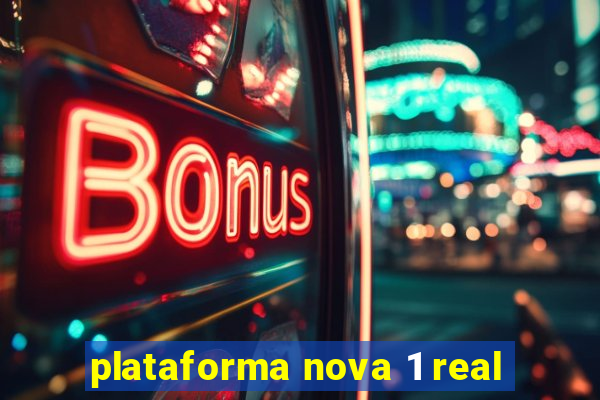 plataforma nova 1 real